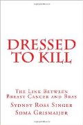 Dressed To Kill: The Link Between Breast Cancer and Bras